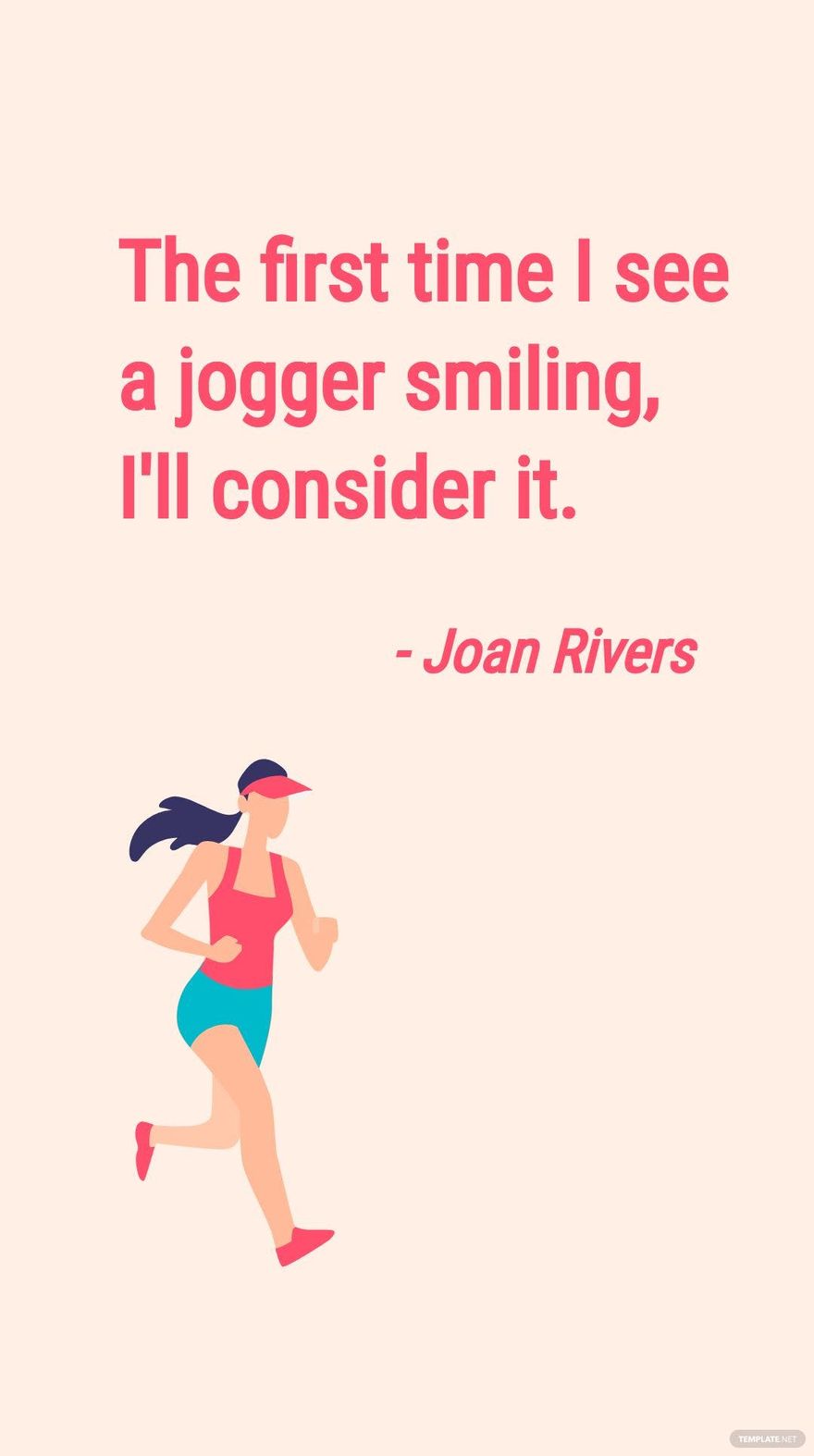 Free Joan Rivers - The first time I see a jogger smiling, I'll consider it. in JPG