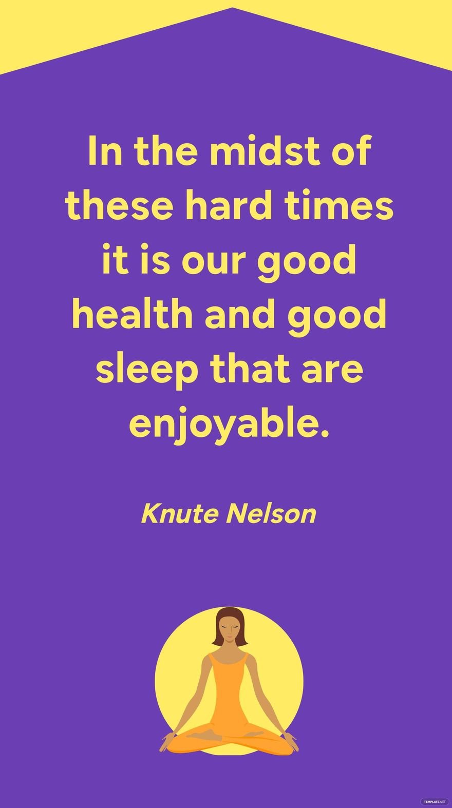 Knute Nelson - In the midst of these hard times it is our good health and good sleep that are enjoyable. in JPG