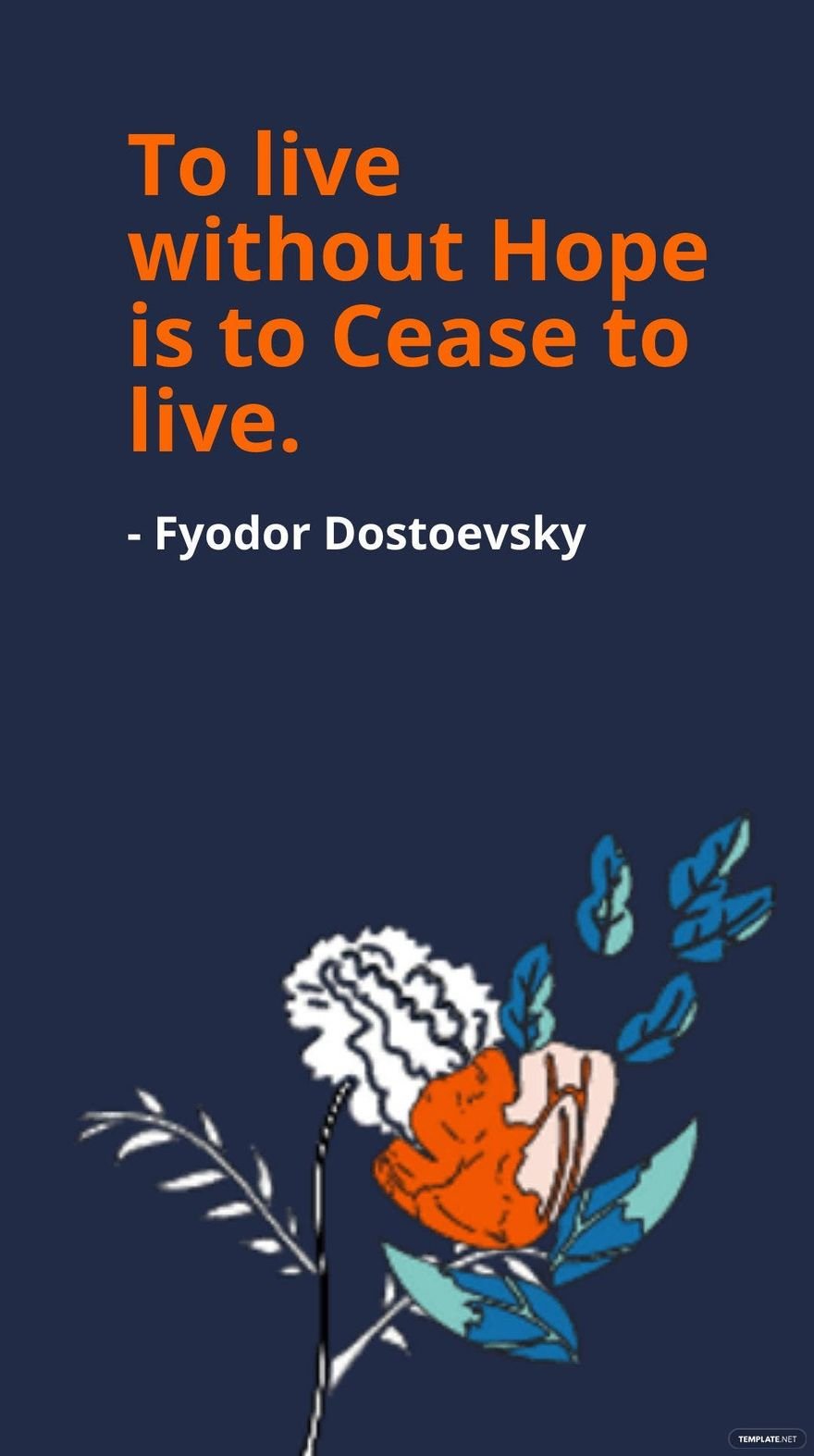 Free Fyodor Dostoevsky - To live without Hope is to Cease to live. in JPG