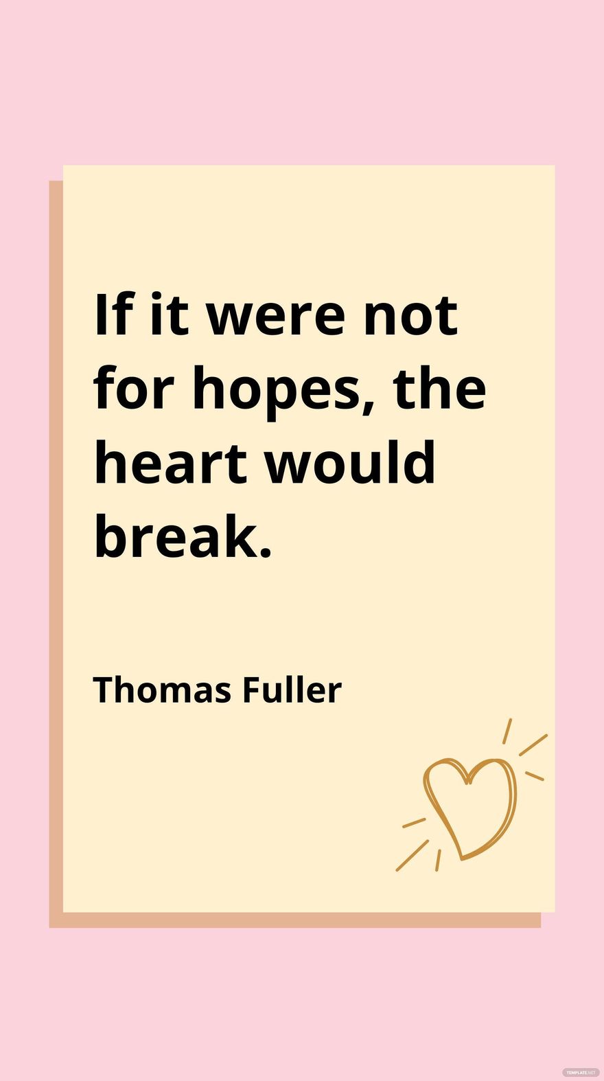 Free Thomas Fuller - If it were not for hopes, the heart would break. in JPG