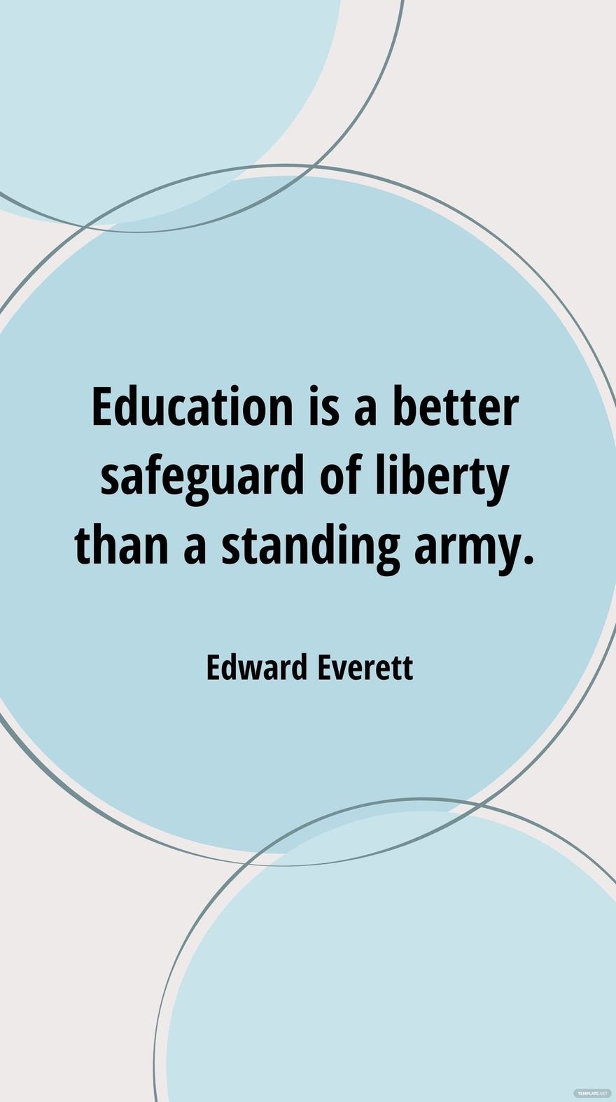 Free Edward Everett - Education is a better safeguard of liberty than a standing army. in JPG