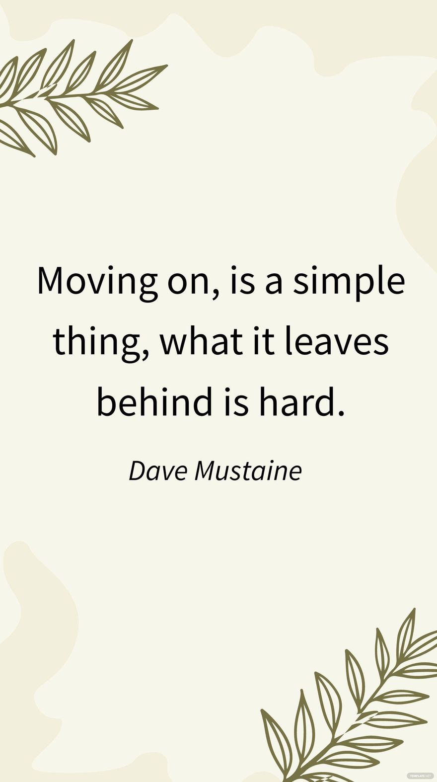 Free Dave Mustaine - Moving on, is a simple thing, what it leaves behind is hard. in JPG