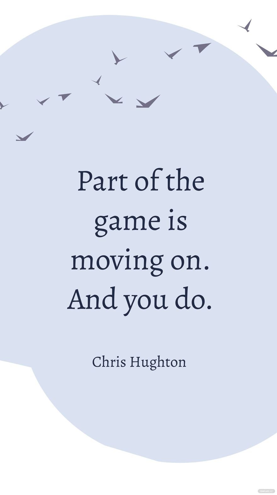 Chris Hughton - Part of the game is moving on. And you do.
