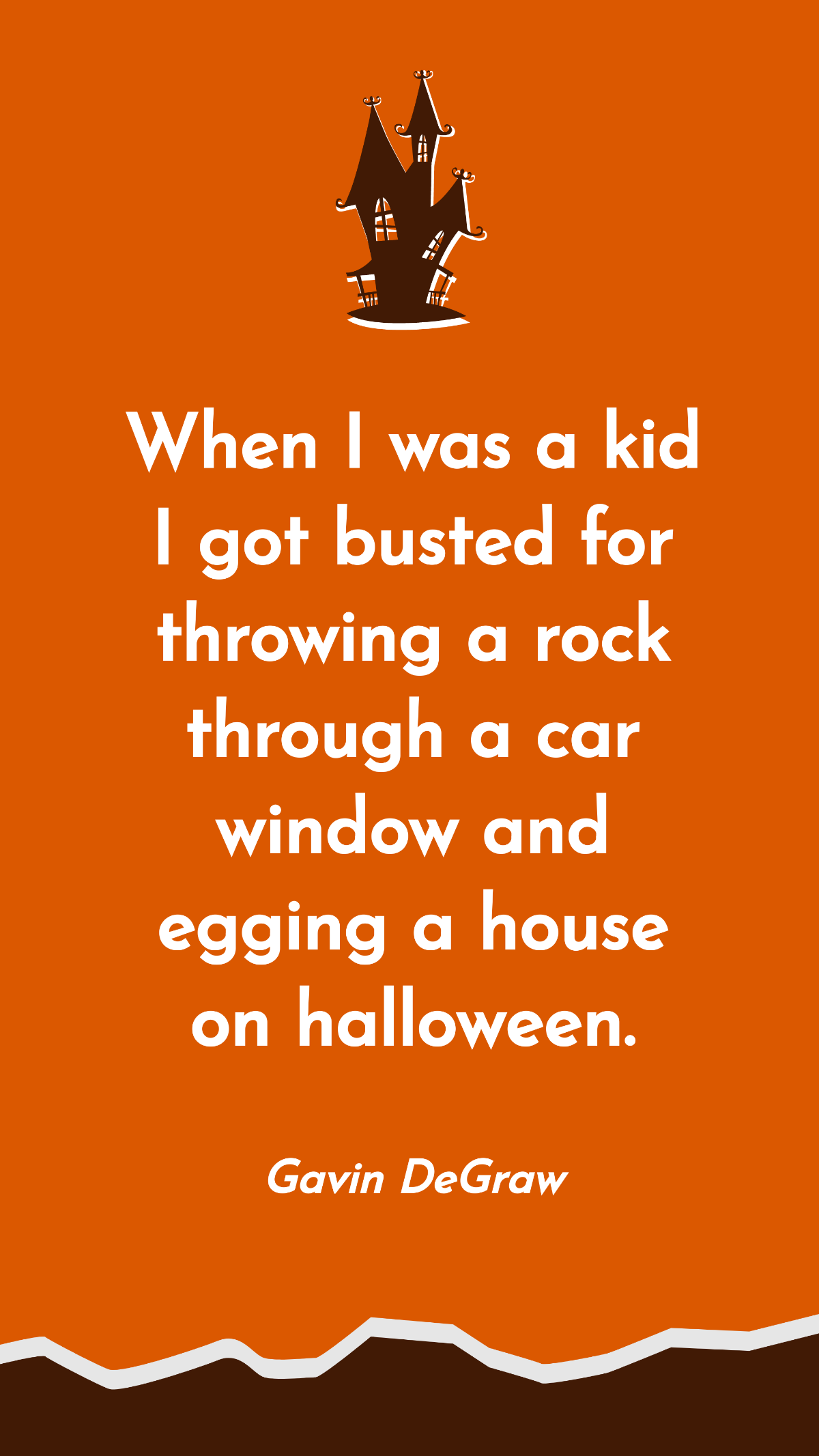 Gavin DeGraw - When I was a kid I got busted for throwing a rock through a car window and egging a house on halloween. Template