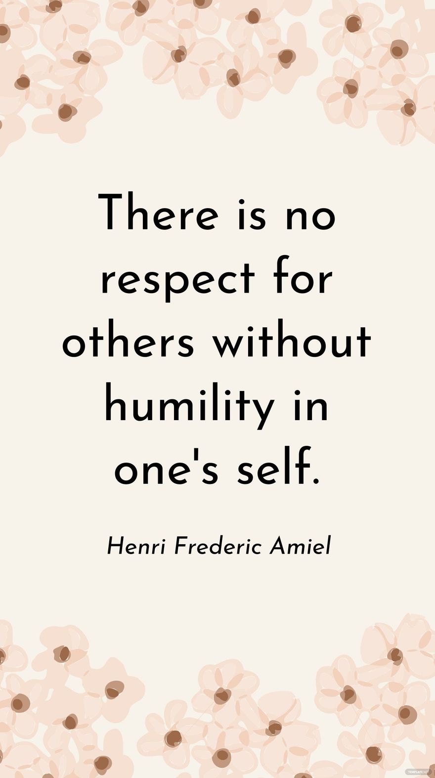 Free Henri Frederic Amiel - There is no respect for others without humility in one's self. in JPG