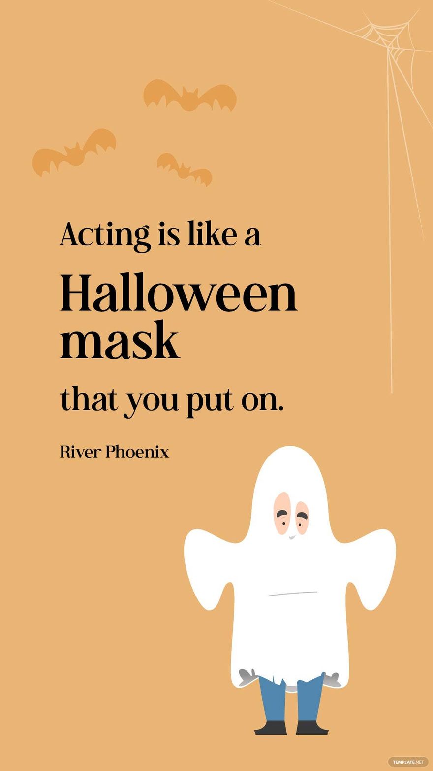 River Phoenix-Acting is like a Halloween mask that you put on.