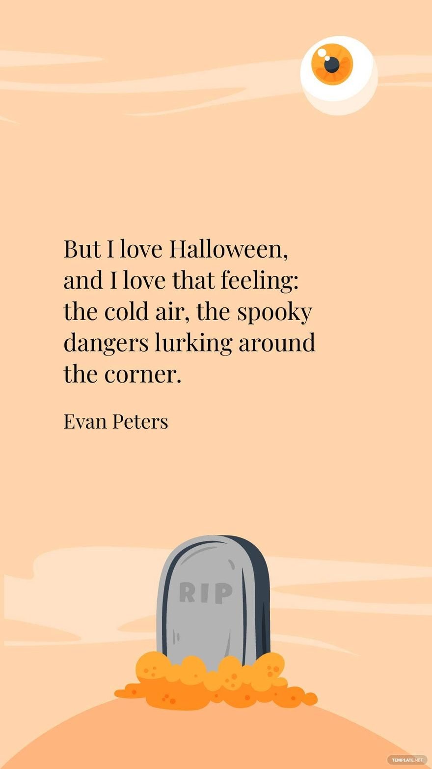 Free Evan Peters- But I love Halloween, and I love that feeling: the cold air, the spooky dangers lurking around the corner. 