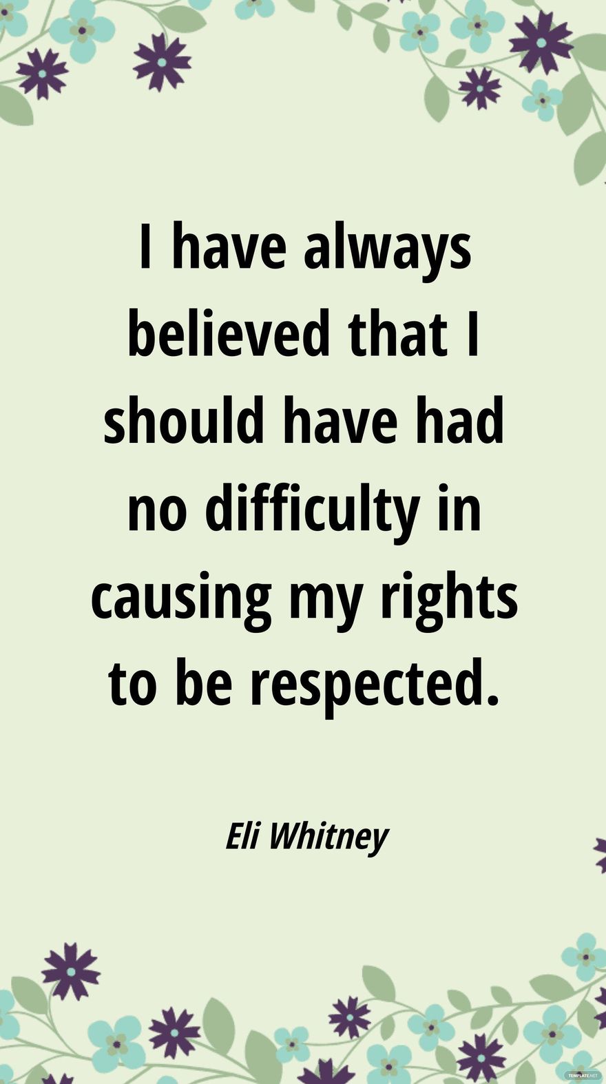 Free Eli Whitney - I have always believed that I should have had no difficulty in causing my rights to be respected. in JPG