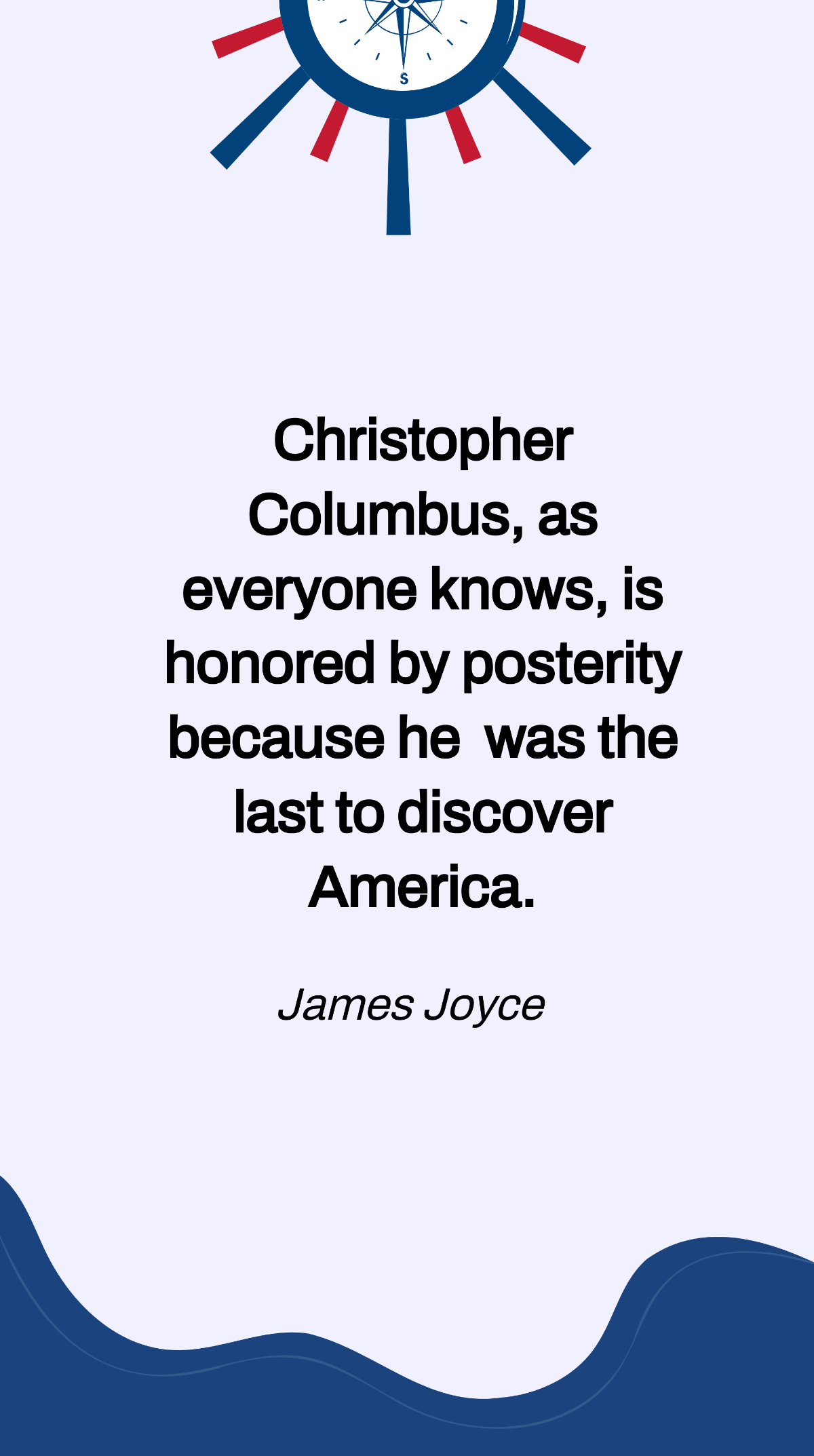 James Joyce Christopher Columbus As Everyone Knows Is Honored By 