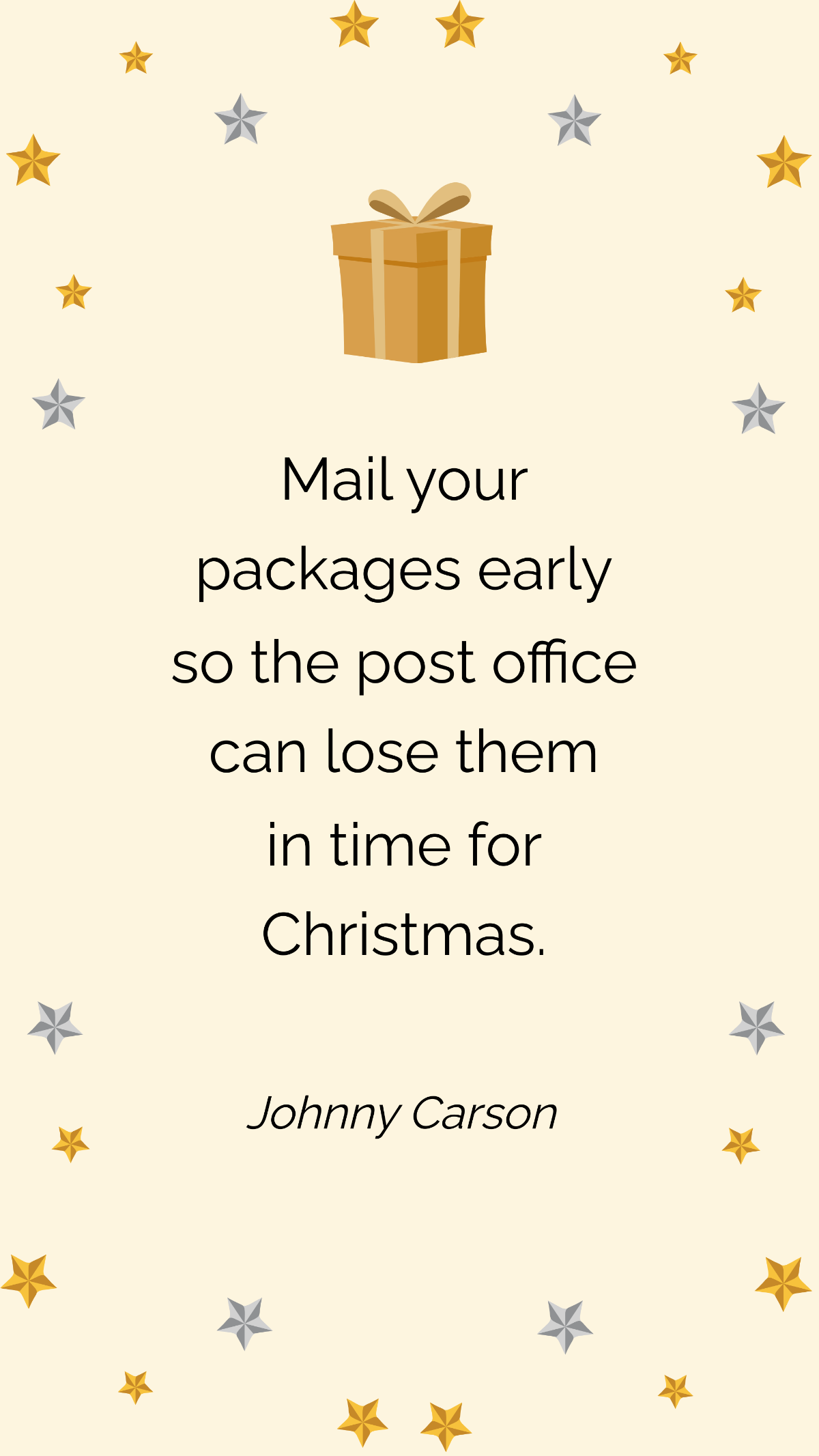 Johnny Carson - Mail your packages early so the post office can lose them in time for Christmas. Template
