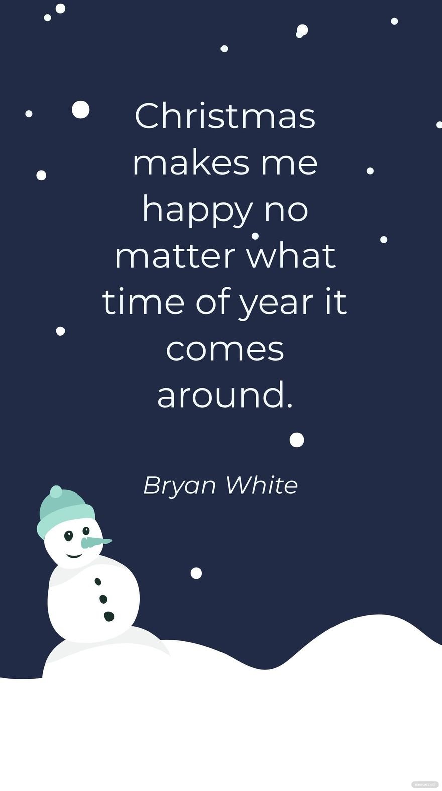 Free Bryan White - Christmas makes me happy no matter what time of year it comes around. in JPG