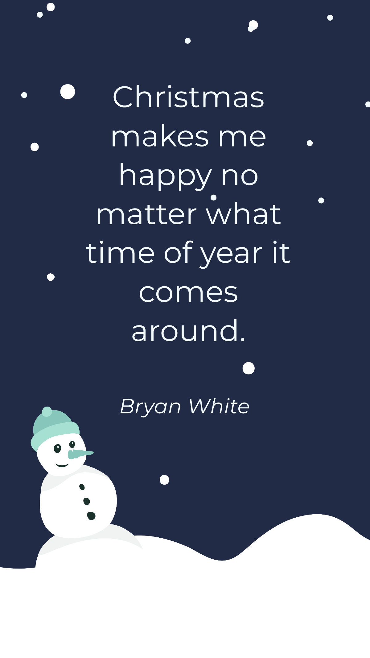 Bryan White - Christmas makes me happy no matter what time of year it comes around. Template