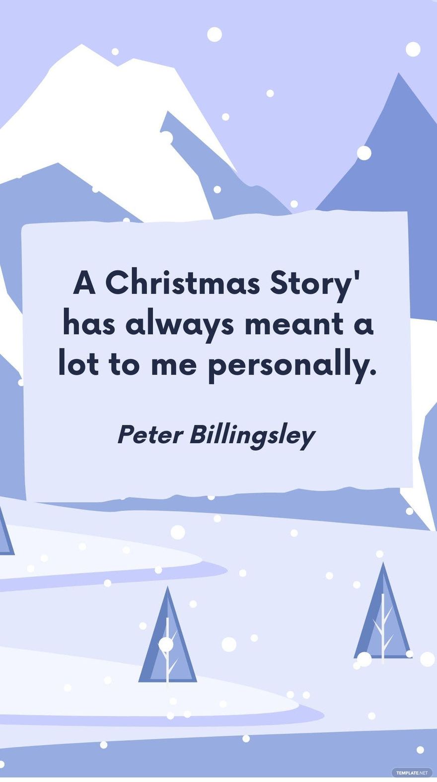 Peter Billingsley - A Christmas Story' has always meant a lot to me personally.