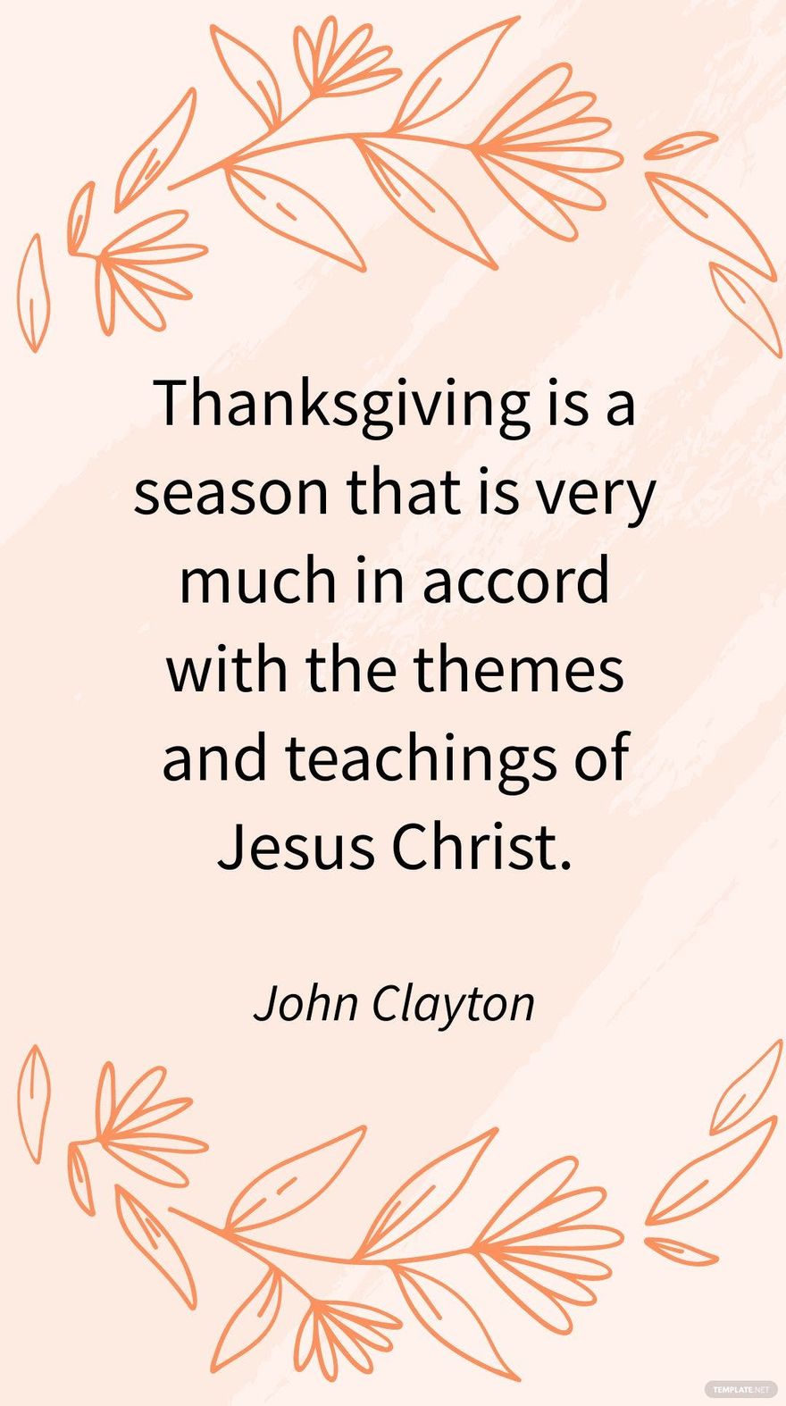 John Clayton - Thanksgiving is a season that is very much in accord with the themes and teachings of Jesus Christ.
