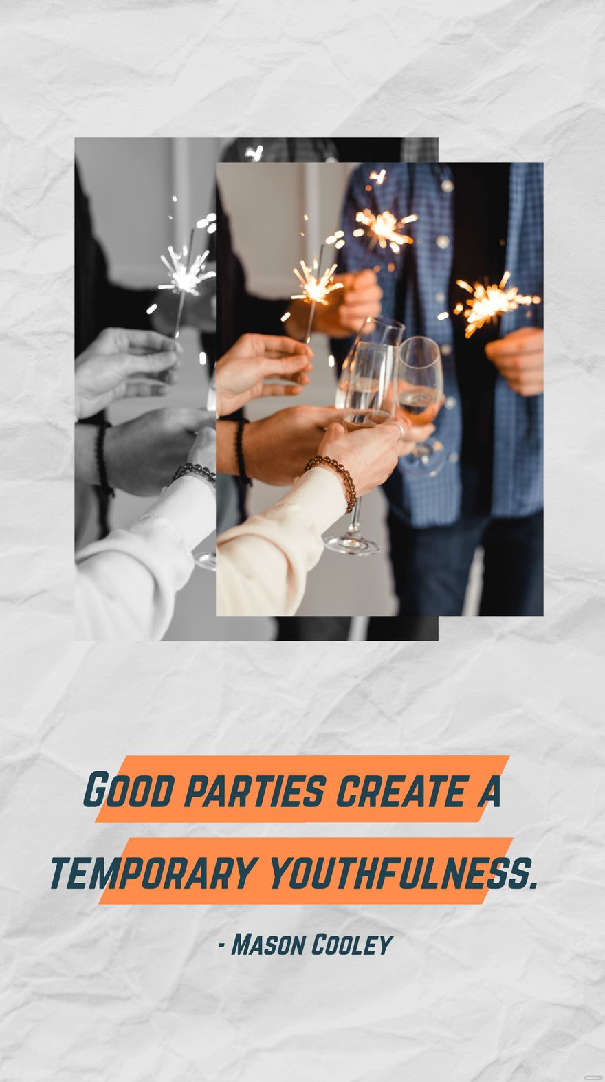 Free Good parties create a temporary youthfulness. in JPEG