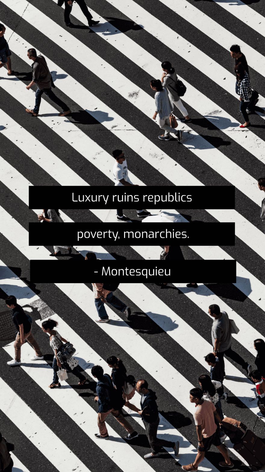 Luxury ruins republics; poverty, monarchies. - Montesquieu