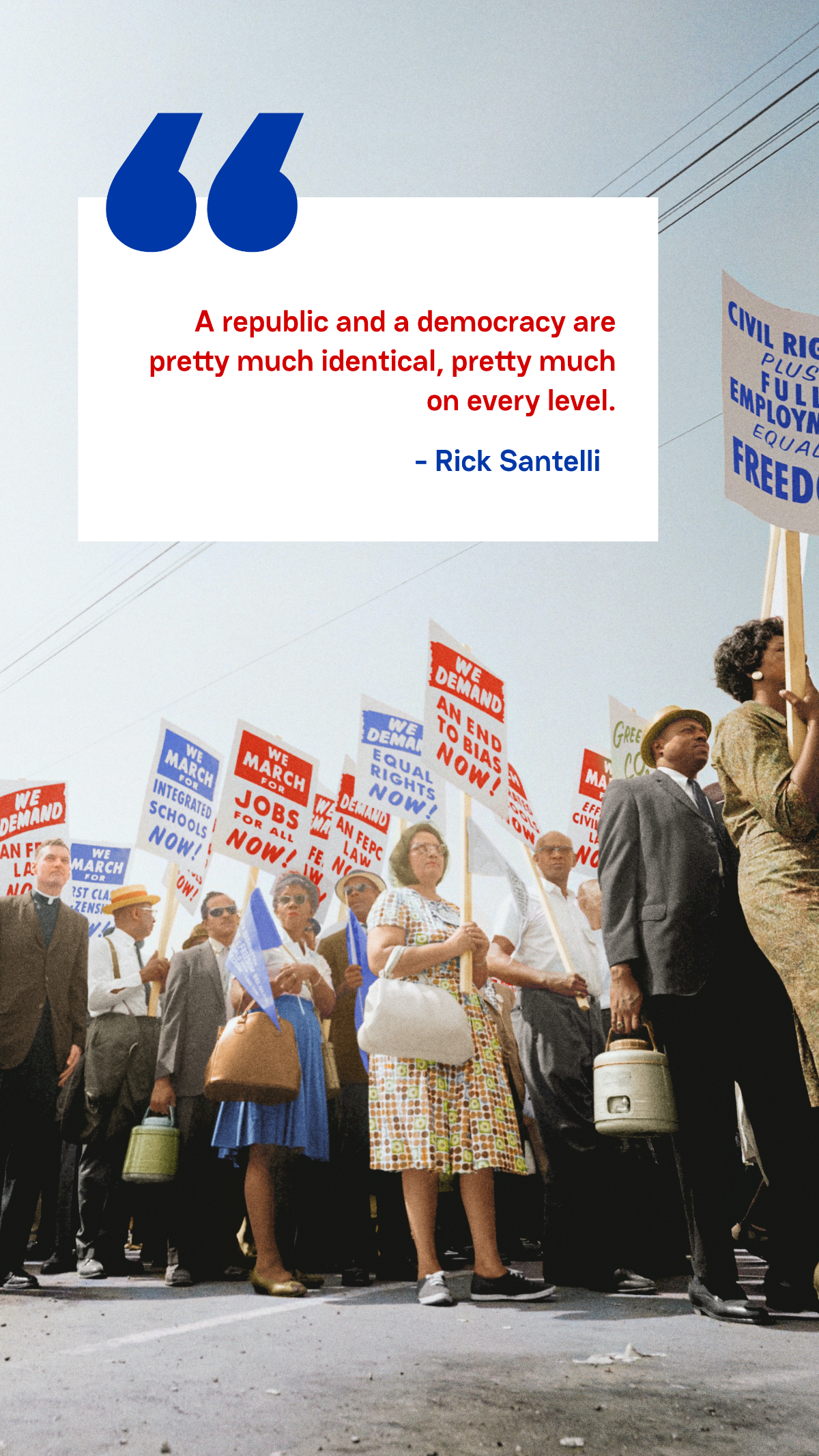 A republic and a democracy are pretty much identical, pretty much on every level. - Rick Santelli Template