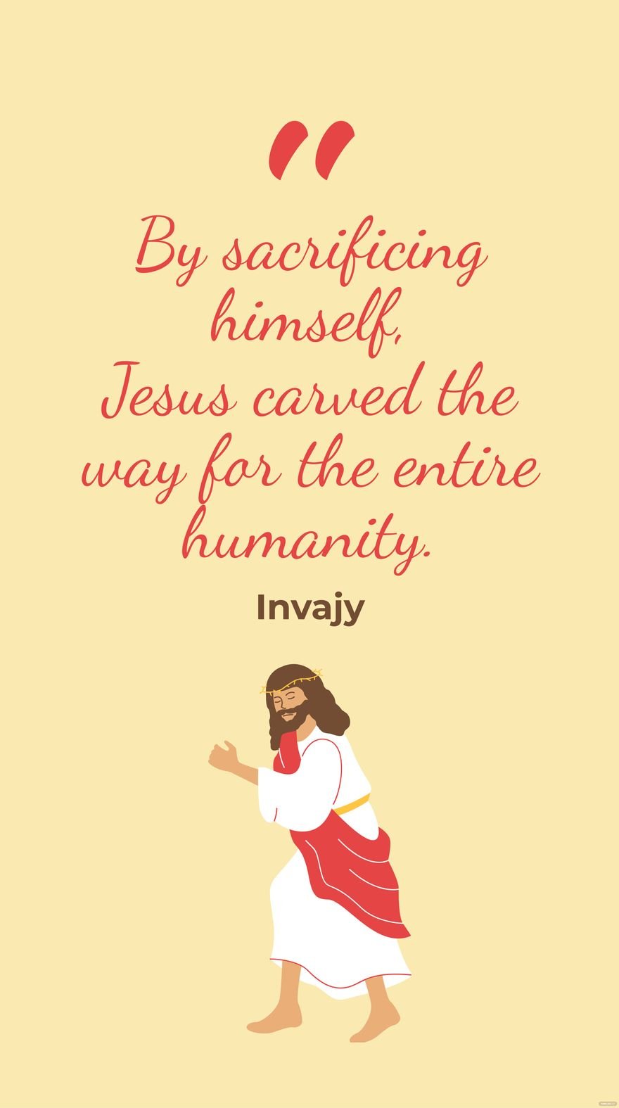 Free Invajy - By sacrificing himself, Jesus carved the way for the entire humanity. in JPG