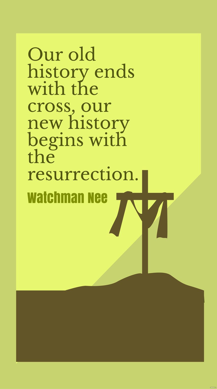 Free Watchman Nee - Our old history ends with the cross, our new history begins with the resurrection.
