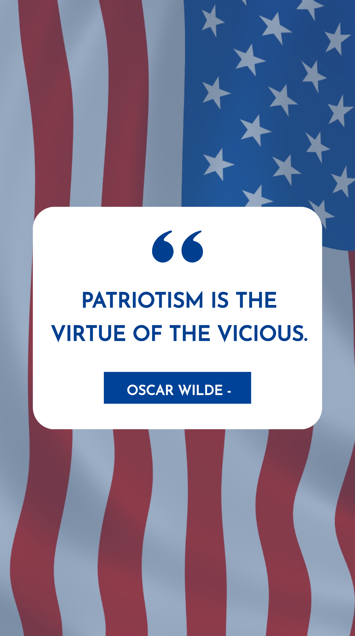 Oscar Wilde - Patriotism is the virtue of the vicious. Template