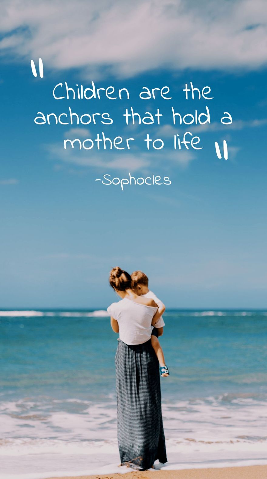 Free Sophocles - Children are the anchors that hold a mother to life.  in JPG