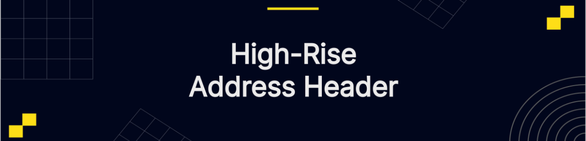High-Rise Address Header