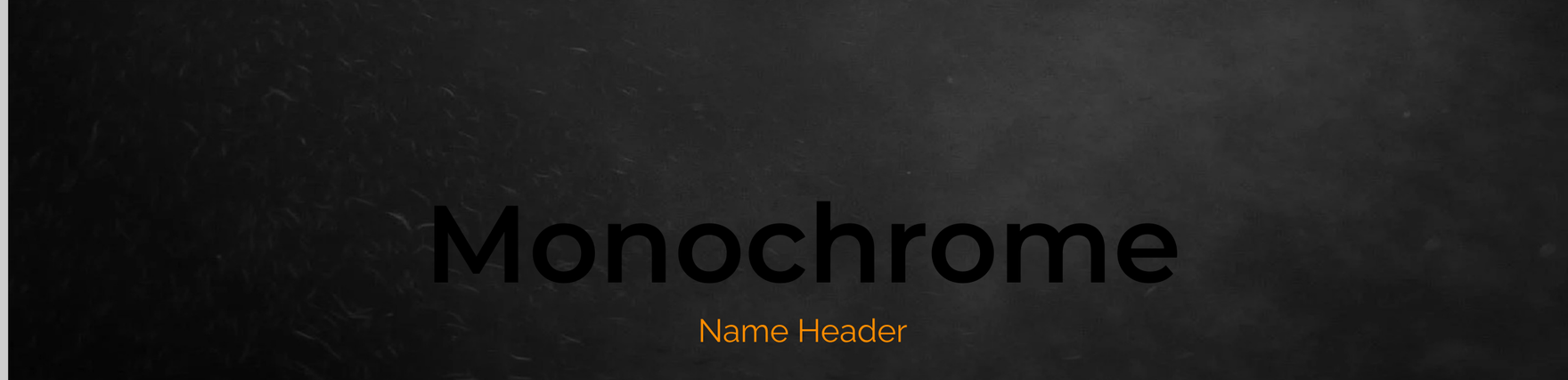 Monochrome Name Header