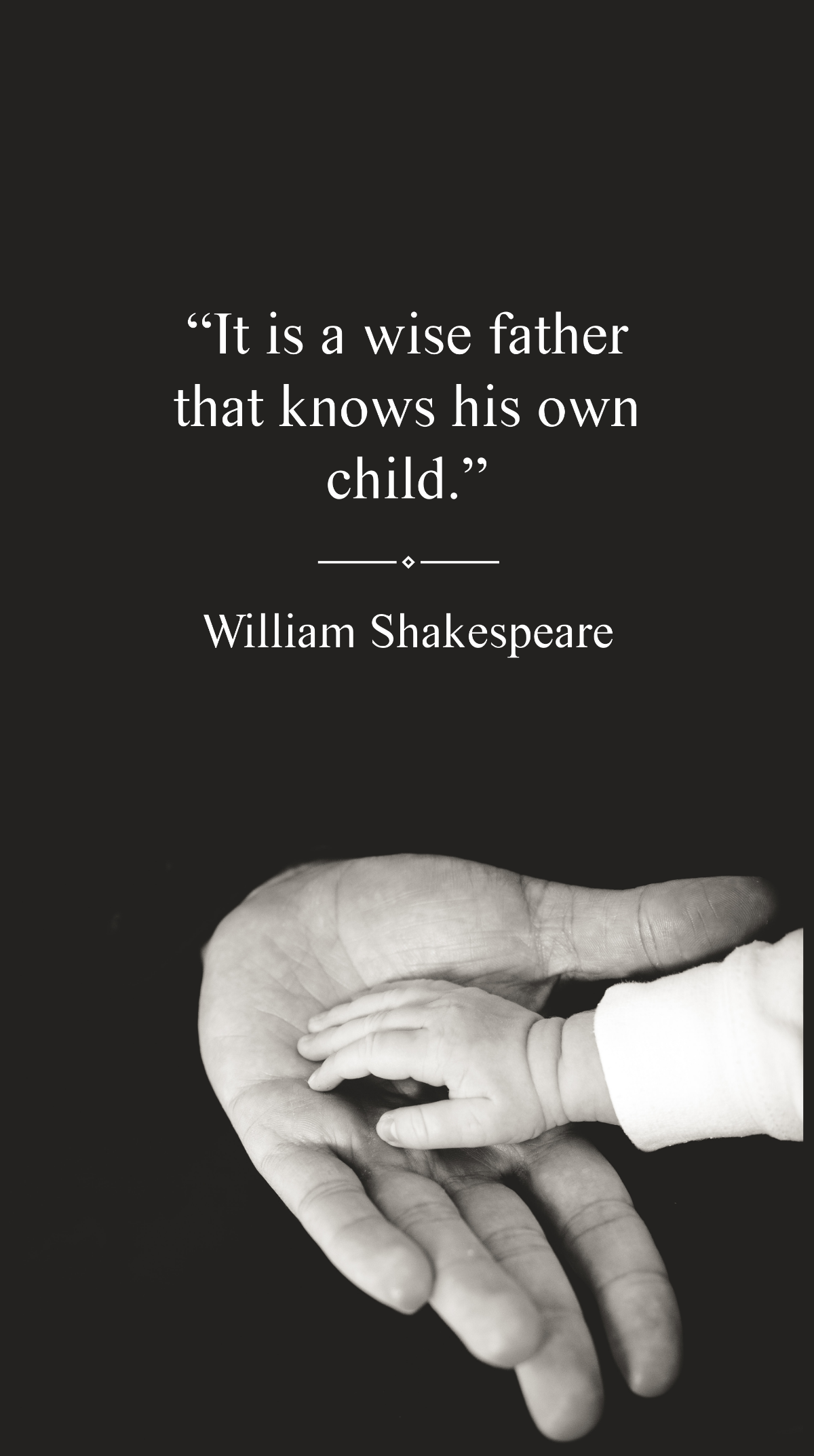 William Shakespeare - “It is a wise father that knows his own child.” Template