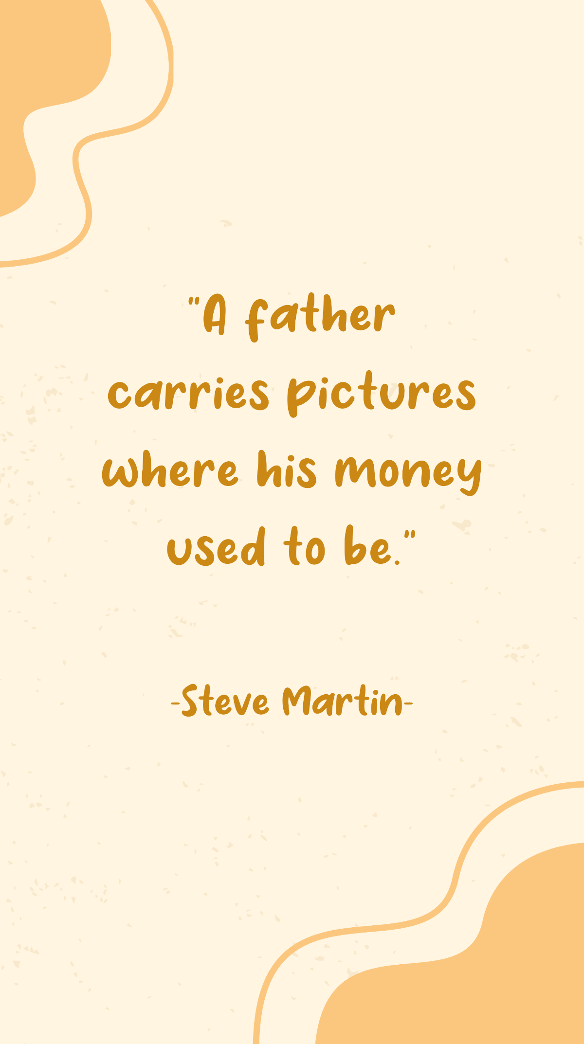 Steve Martin - A father carries pictures where his money used to be. Template