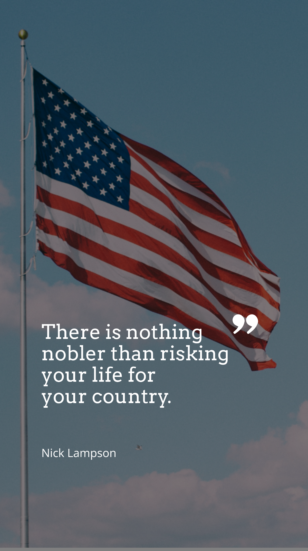Nick Lampson - There is nothing nobler than risking your life for your country. Template