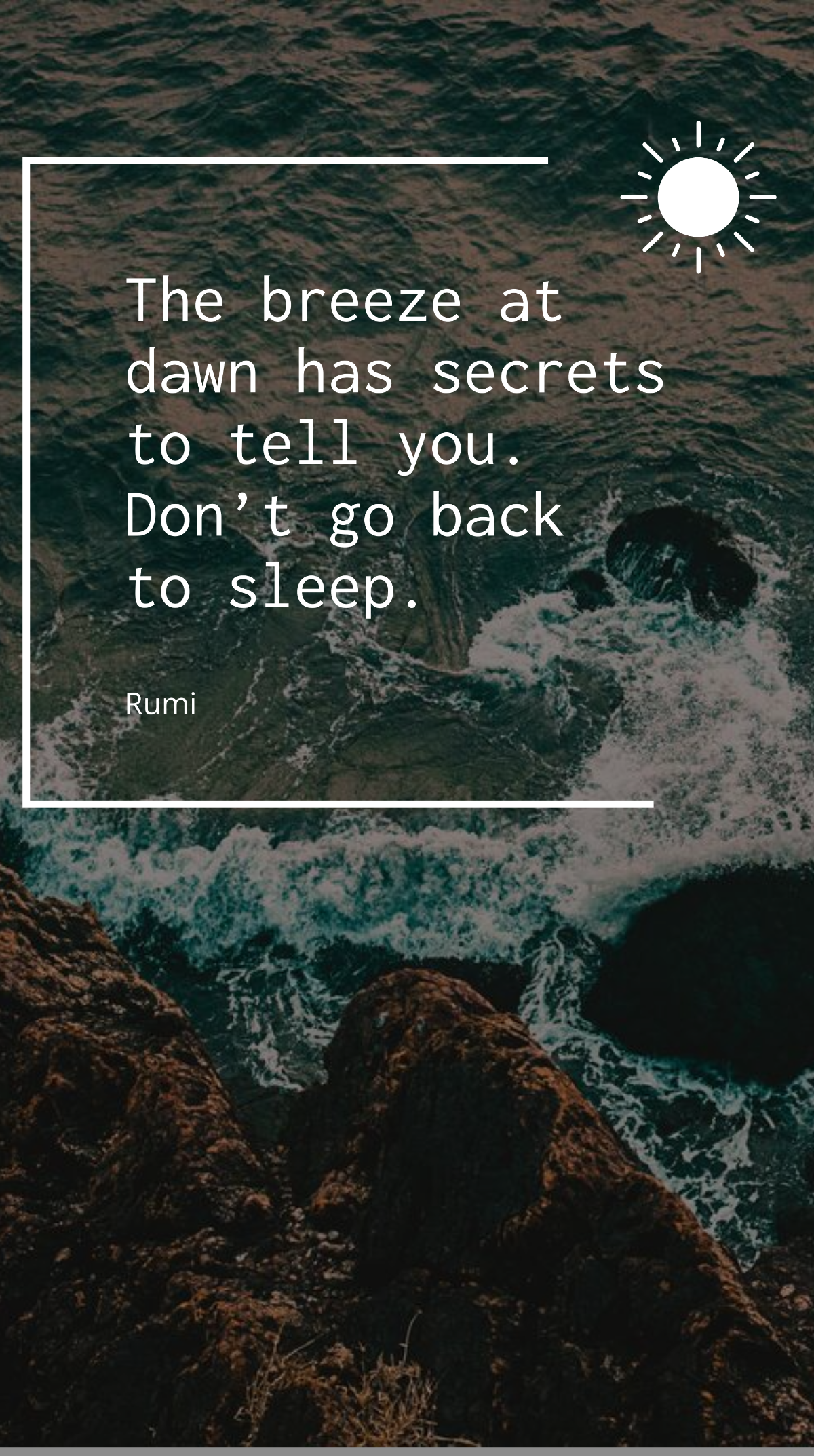 Rumi - The breeze at dawn has secrets to tell you. Don’t go back to sleep. Template