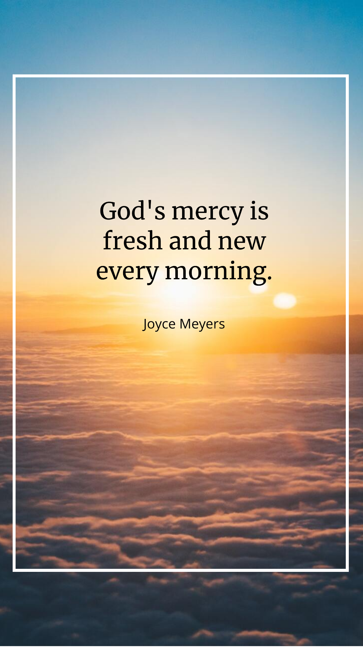 Joyce Meyers - God's mercy is fresh and new every morning - Edit Online & Download