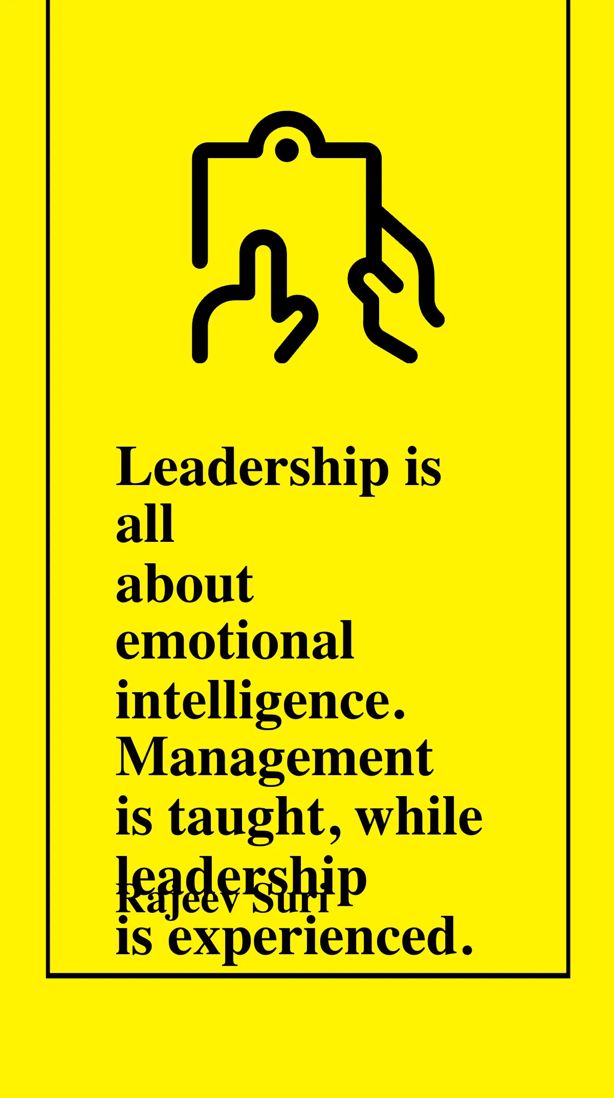 Leadership is Emotional Intelligence: Management is Taught, Leadership is Experienced Quote Template