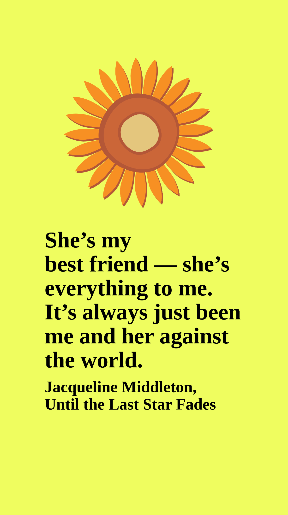 Jacqueline Middleton, Until the Last Star Fades - She’s my best friend — she’s everything to me. It’s always just been me and her against the world.