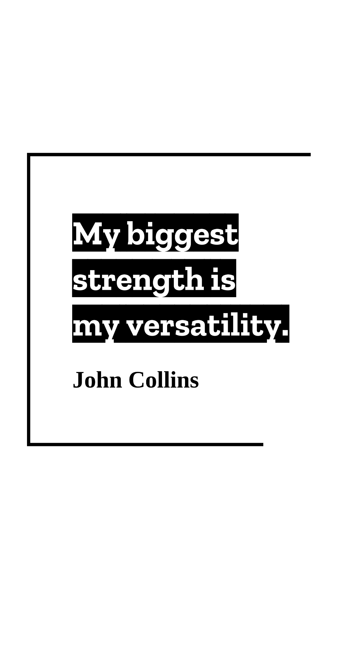 John Collins - My biggest strength is my versatility. Template
