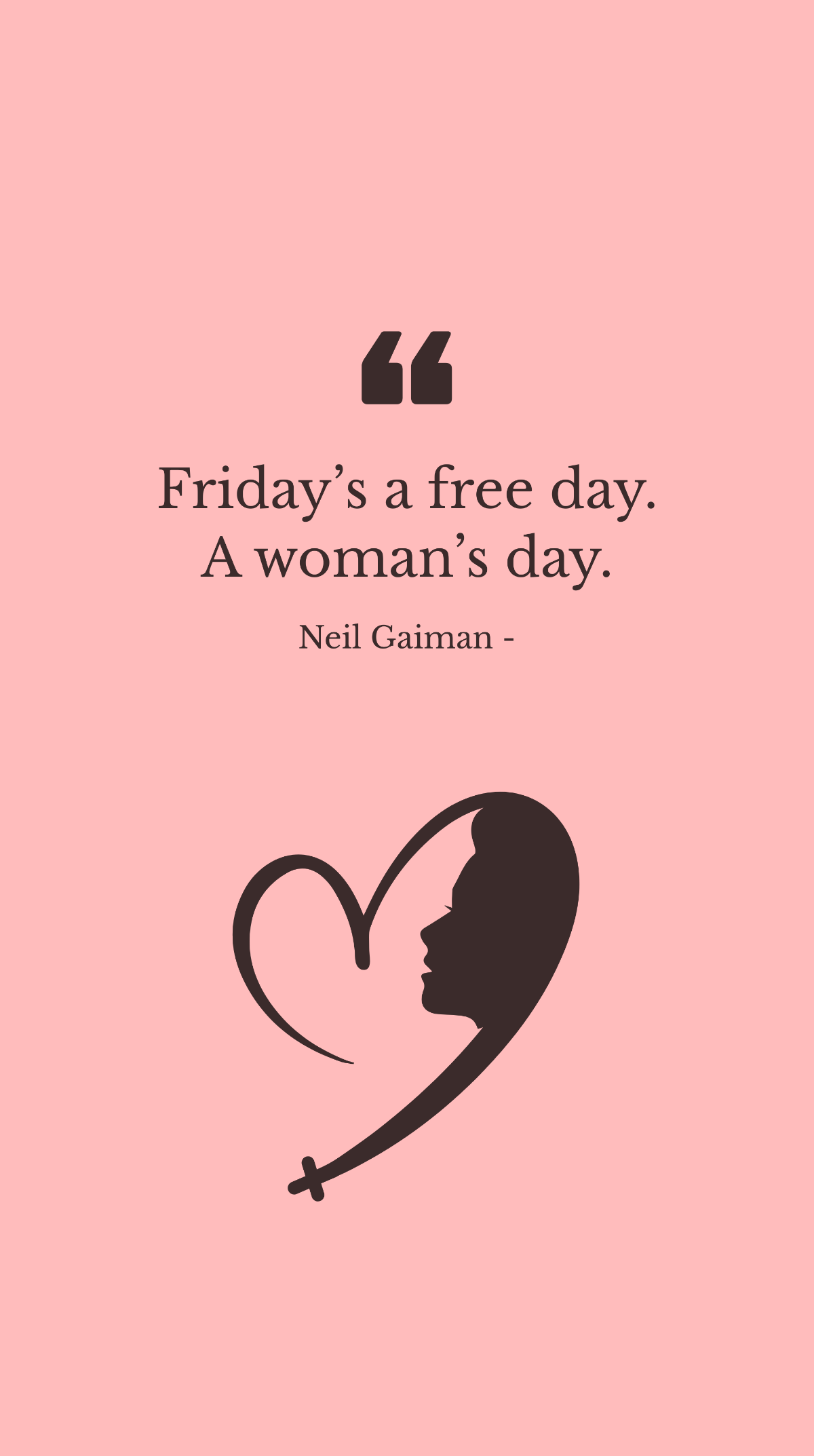 Neil Gaiman - Friday’s a day. A woman’s day. Template