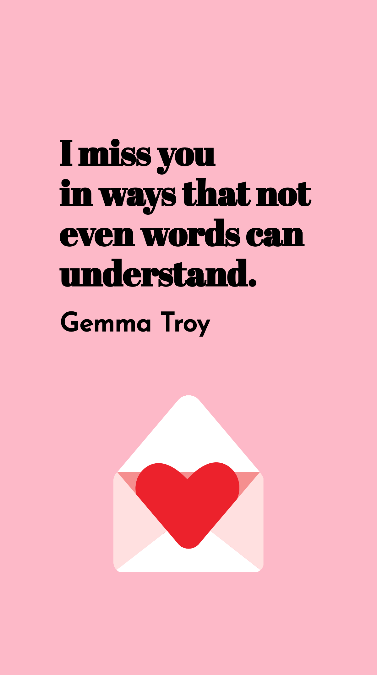 Gemma Troy - I miss you in ways that not even words can understand. Template