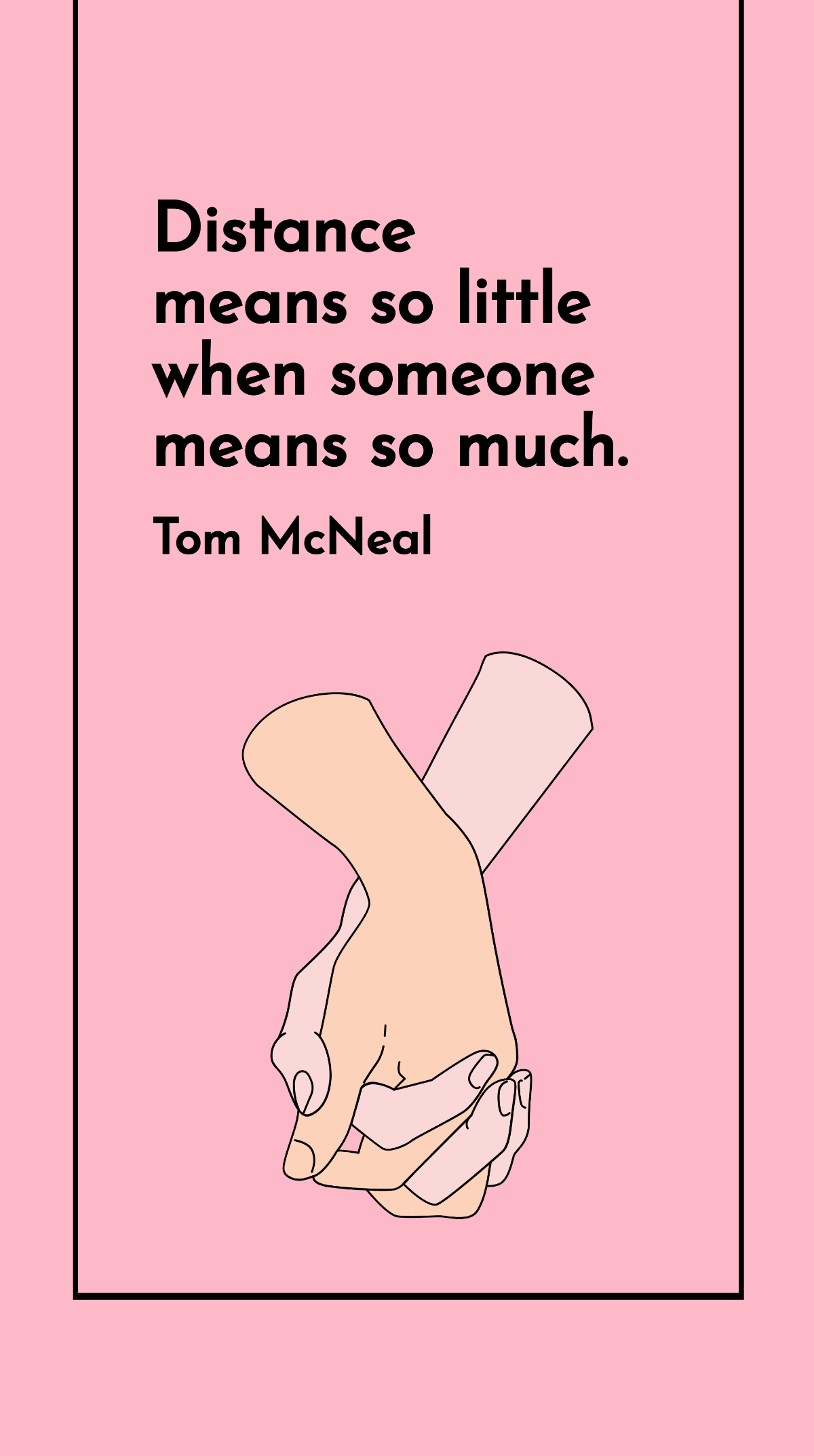 Tom McNeal - Distance means so little when someone means so much. Template