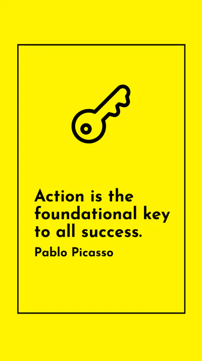 Free Pablo Picasso - Action is the foundational key to all success. Template to Edit Online