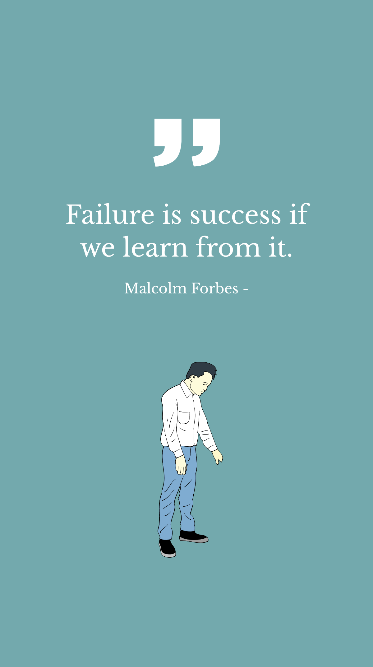 Malcolm Forbes - Failure is success if we learn from it. Template
