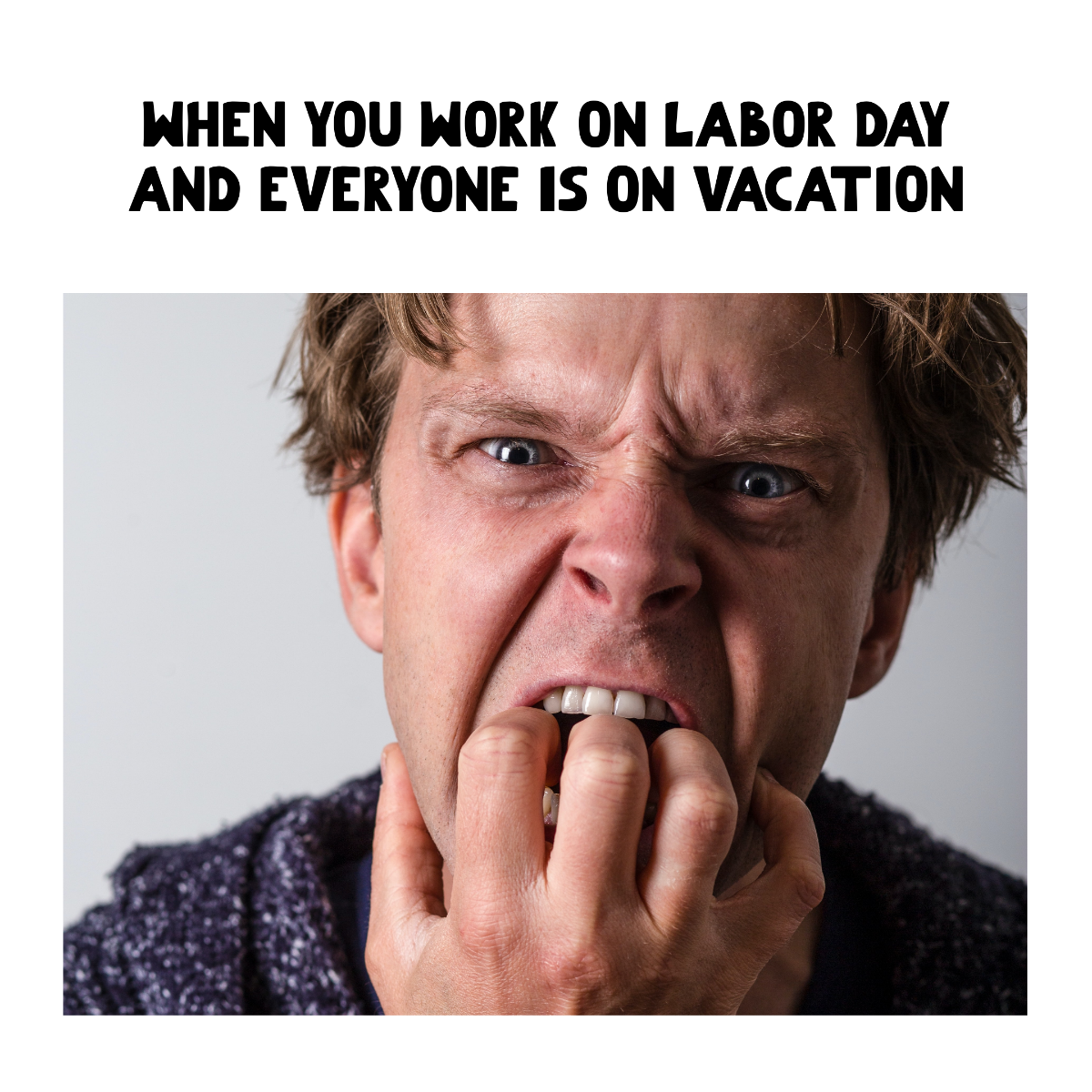Labor Day Work Meme Template