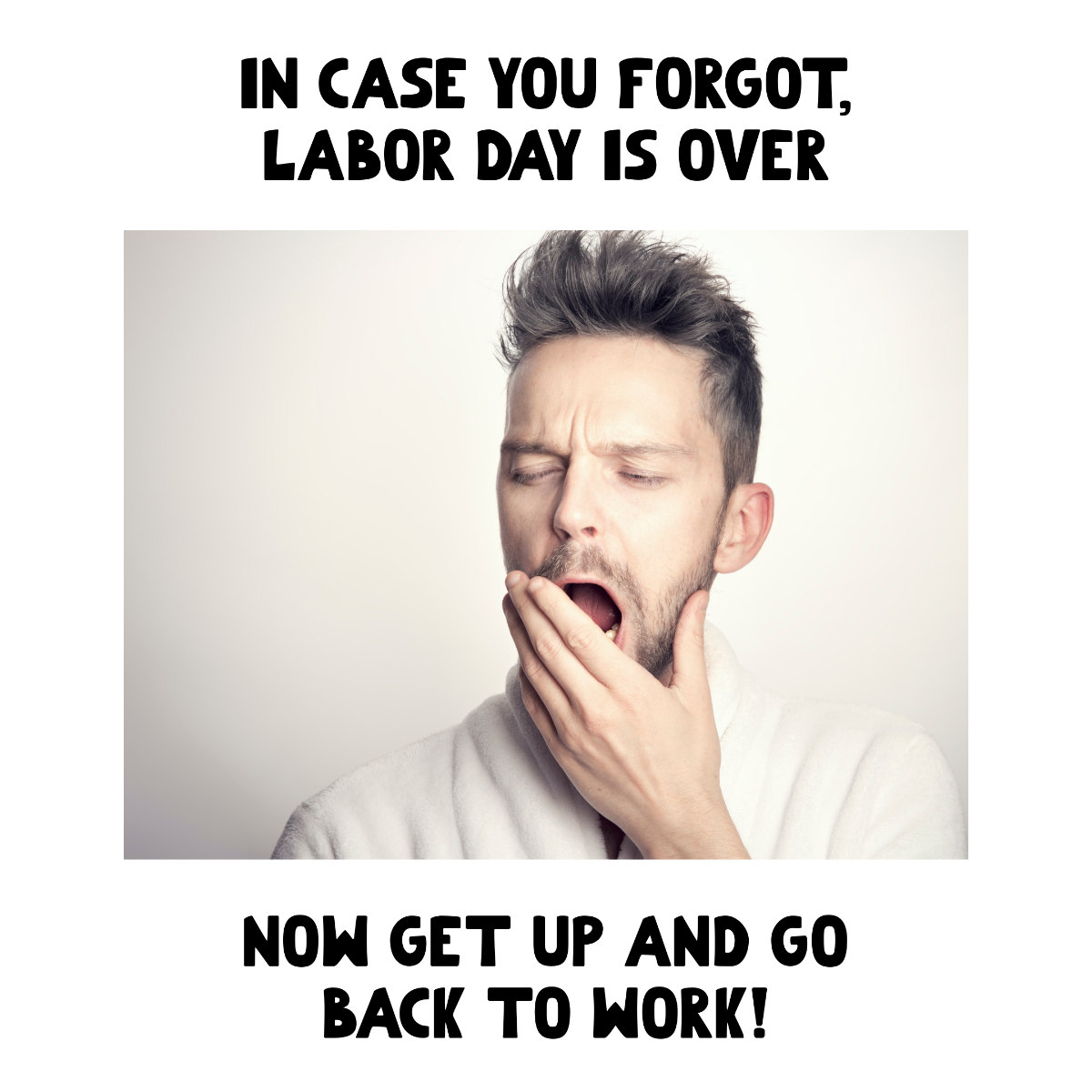 Back To Work After Labor Day Meme Template