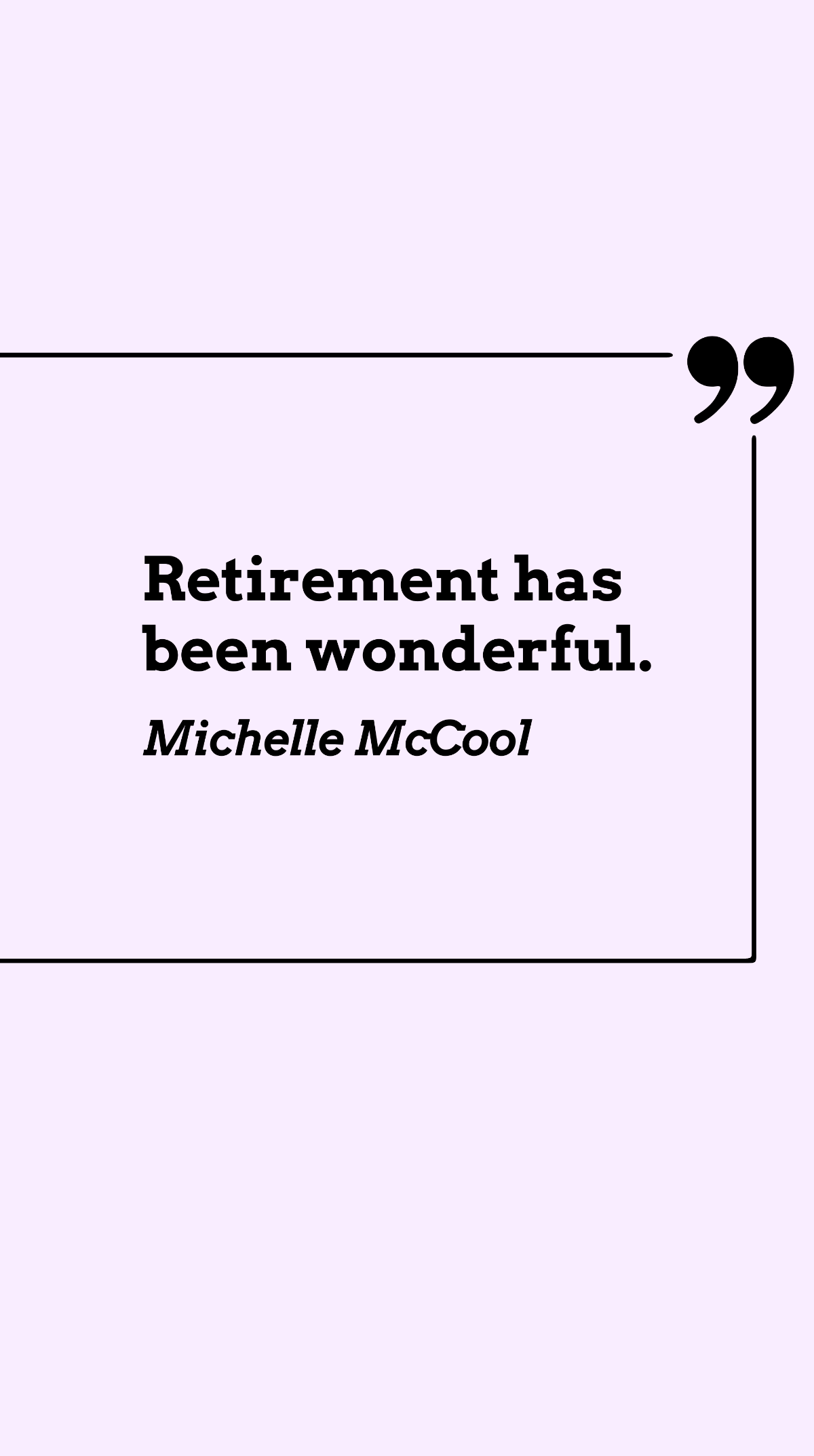 Michelle McCool - Retirement has been wonderful. Template