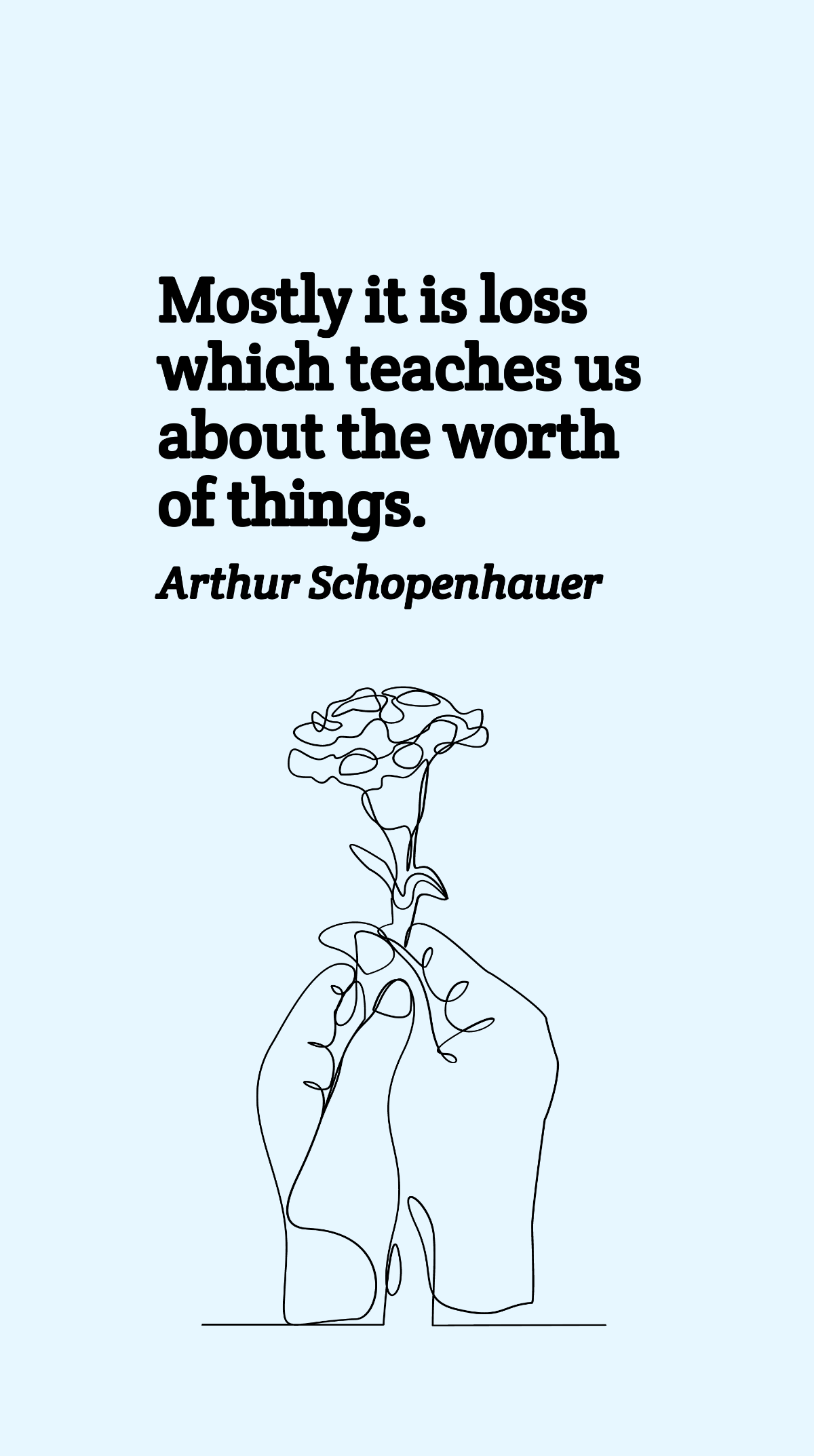 Free Arthur Schopenhauer - Mostly it is loss which teaches us about the worth of things. Template