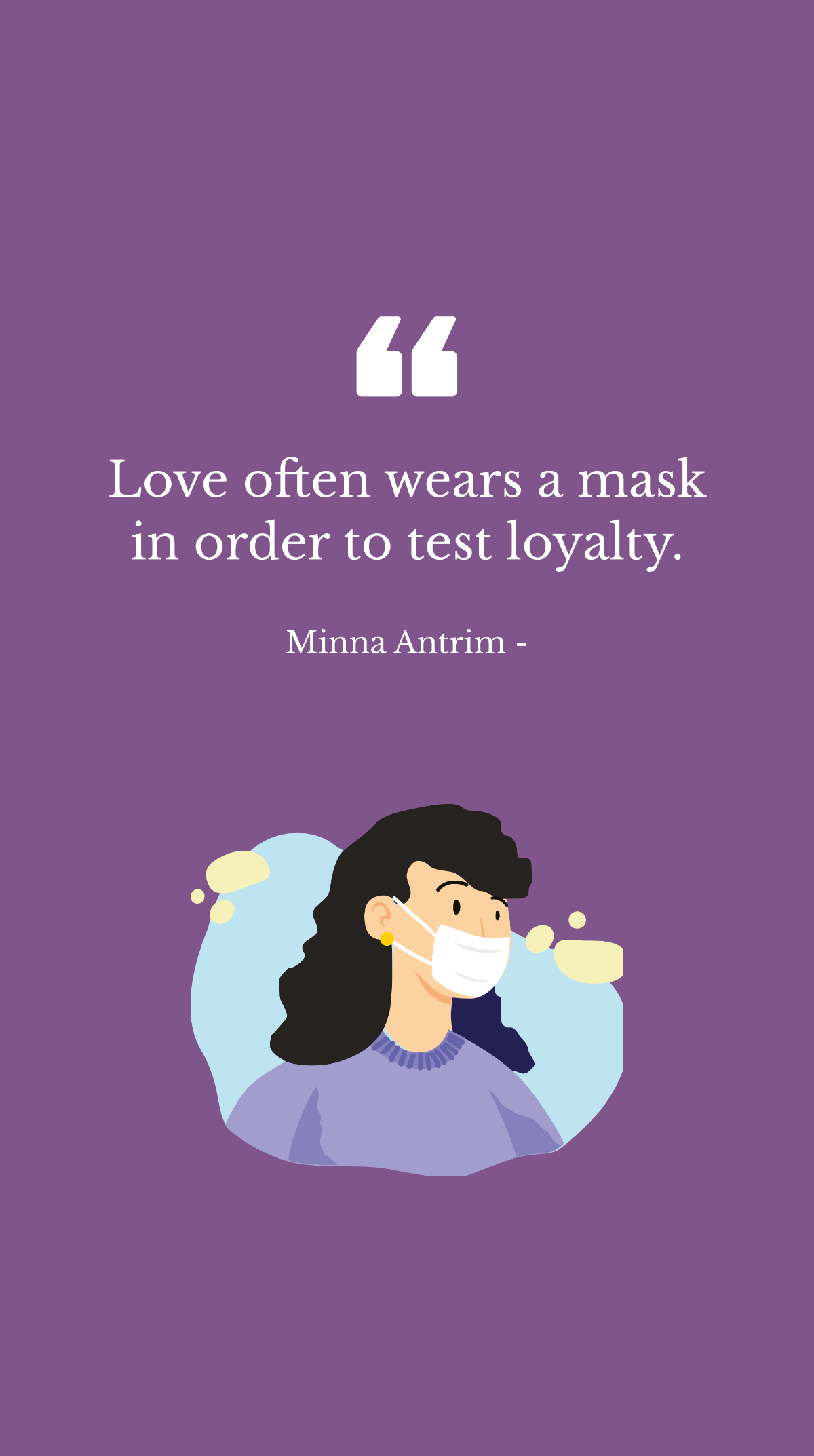 Free Minna Antrim - Love often wears a mask in order to test loyalty. Template