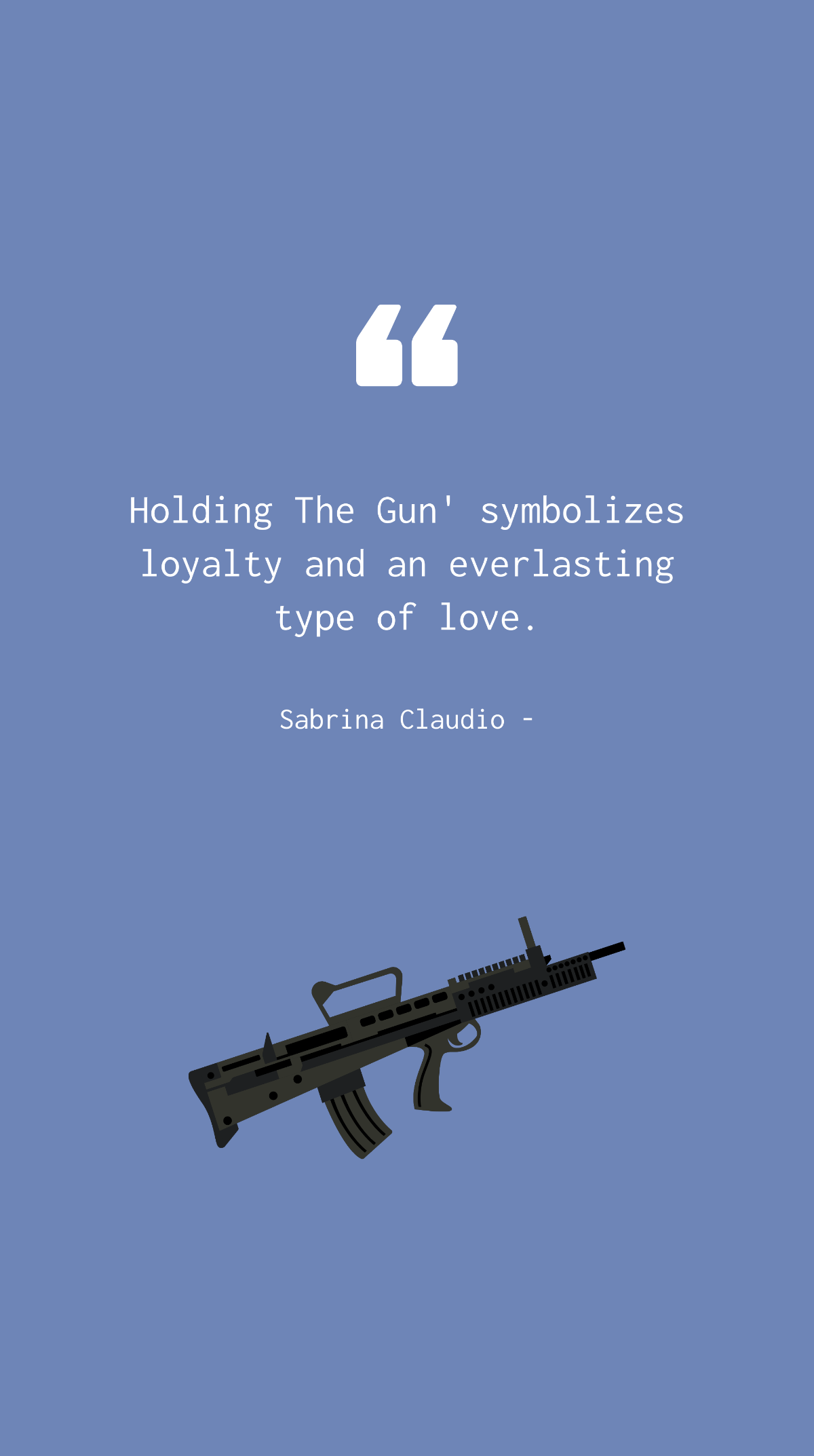 Free Sabrina Claudio - Holding The Gun' symbolizes loyalty and an everlasting type of love. Template