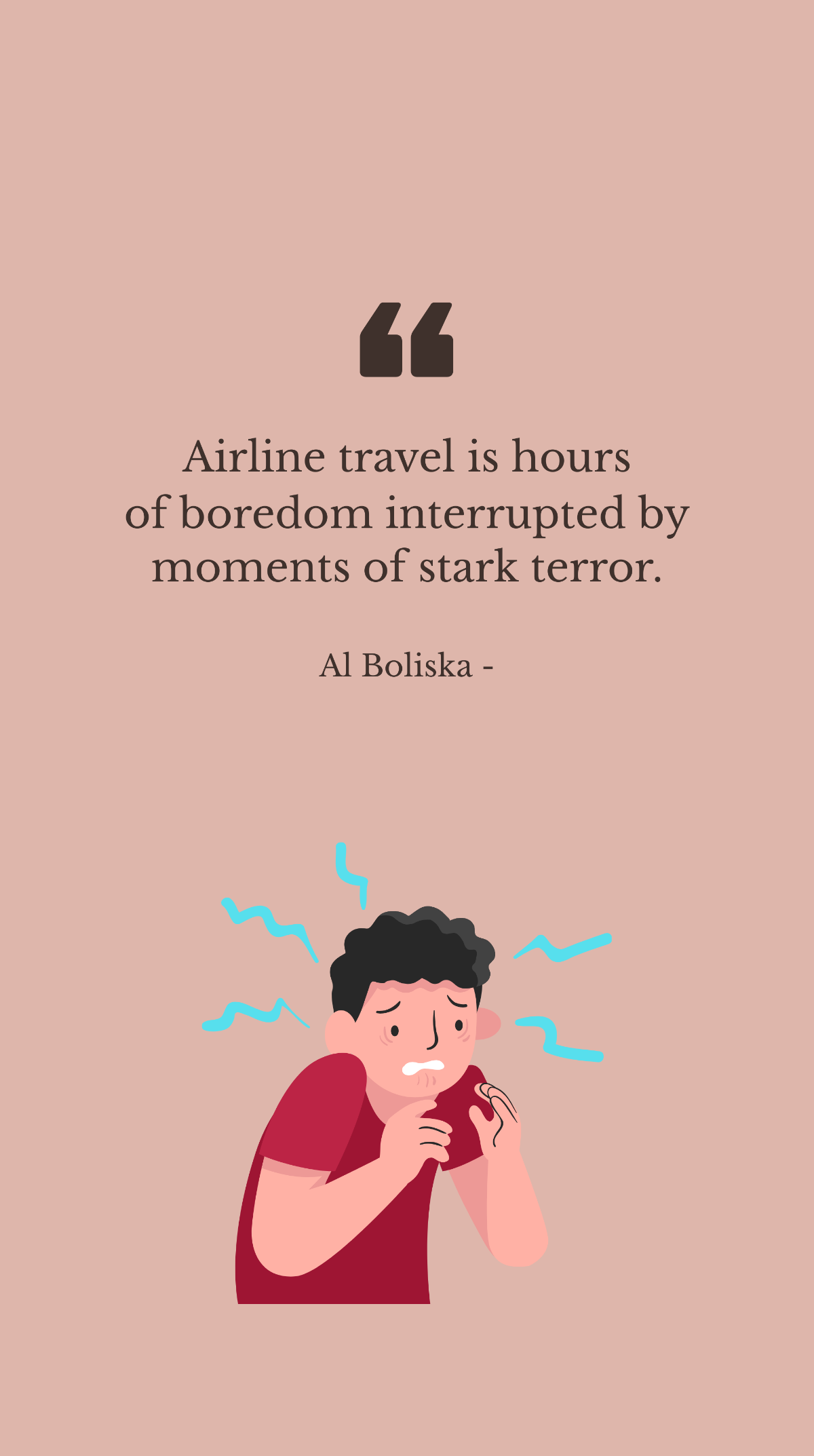 Al Boliska - Airline travel is hours of boredom interrupted by moments of stark terror. Template
