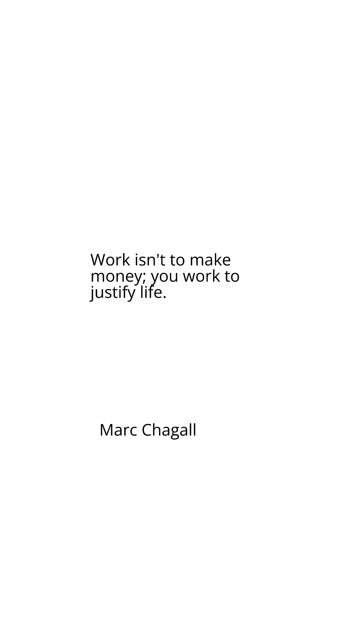 Free Marc Chagall - Work isn't to make money; you work to justify life. Template