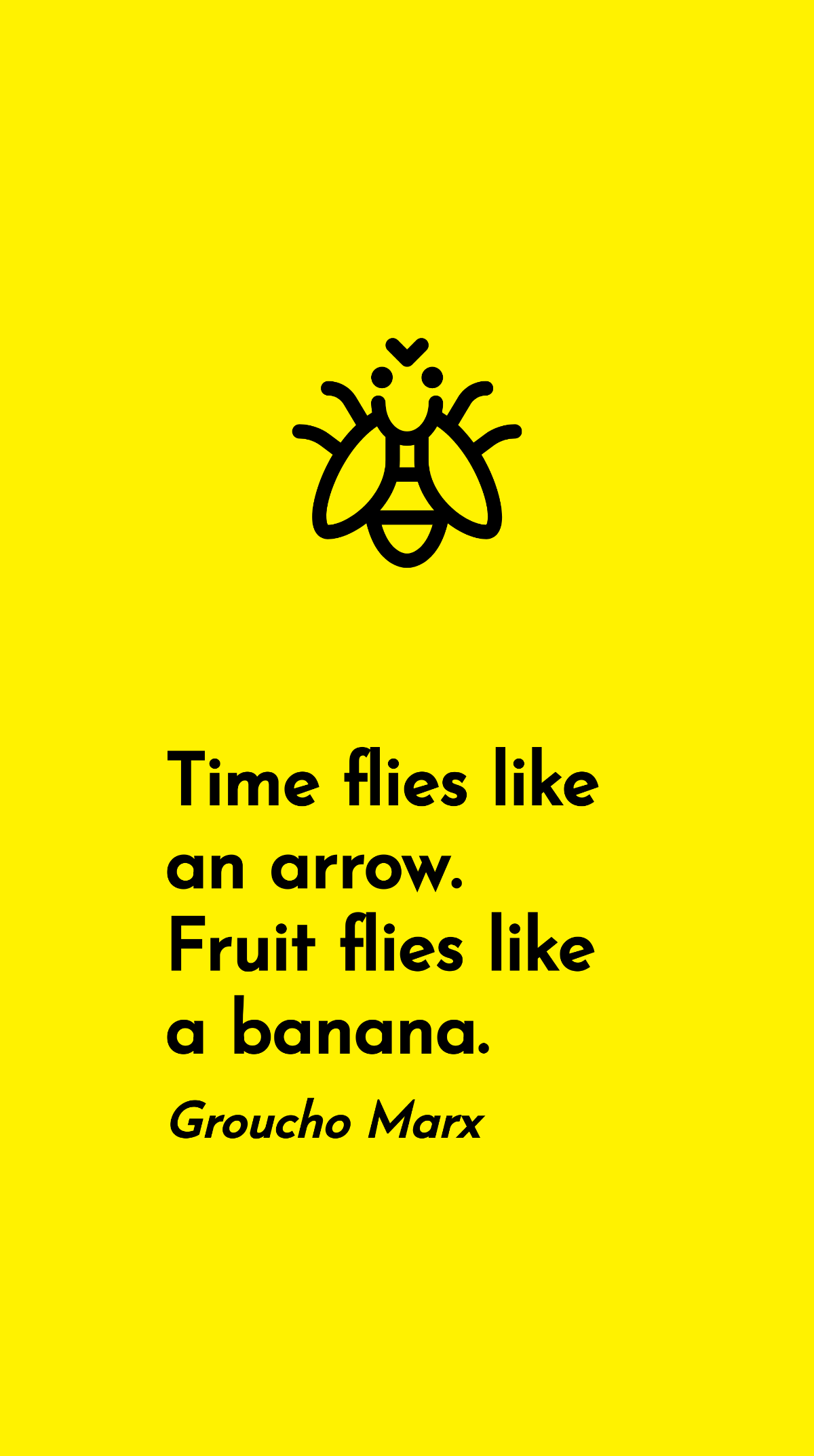 Groucho Marx - Time flies like an arrow. Fruit flies like a banana. Template