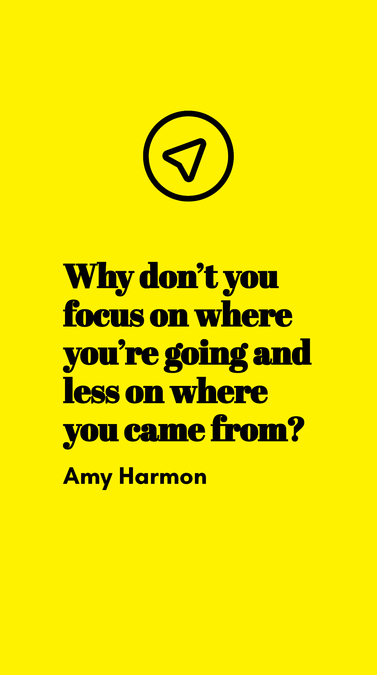 Amy Harmon - Why don’t you focus on where you’re going and less on where you came from? Template